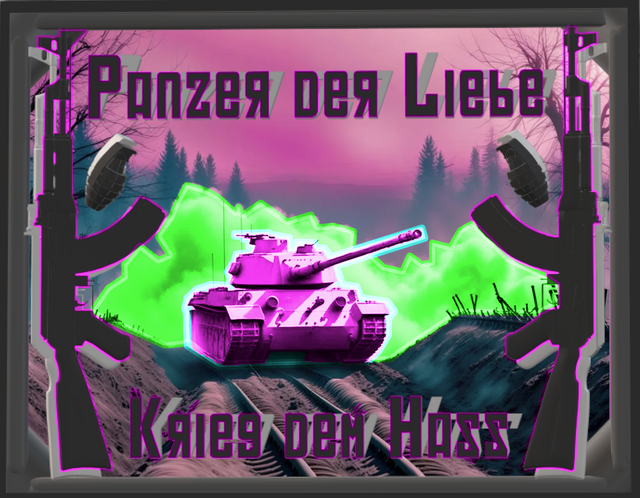 Panzer der Liebe - Krieg dem Hass no brAIn product V2.png