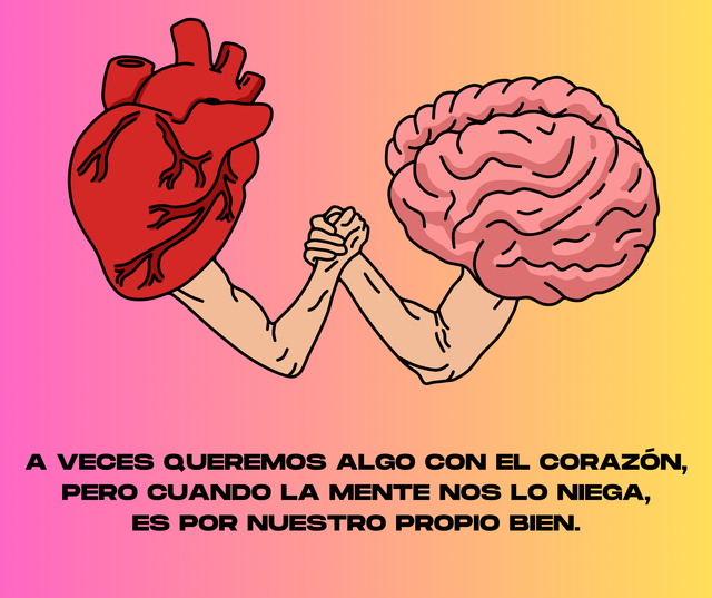 A veces queremos algo con el corazón, pero cuando la mente nos lo niega, es por nuestro propio bien..png