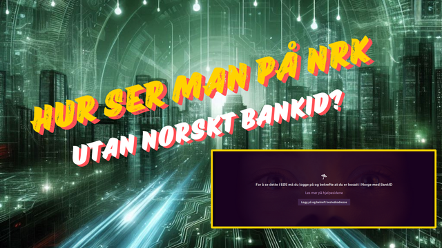 Hur ser man på NRK utan norskt bankid.png