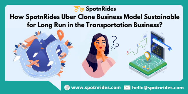 How SpotnRides Uber Clone Business Model Sustainable for Long Run in the Transportation Business_.png