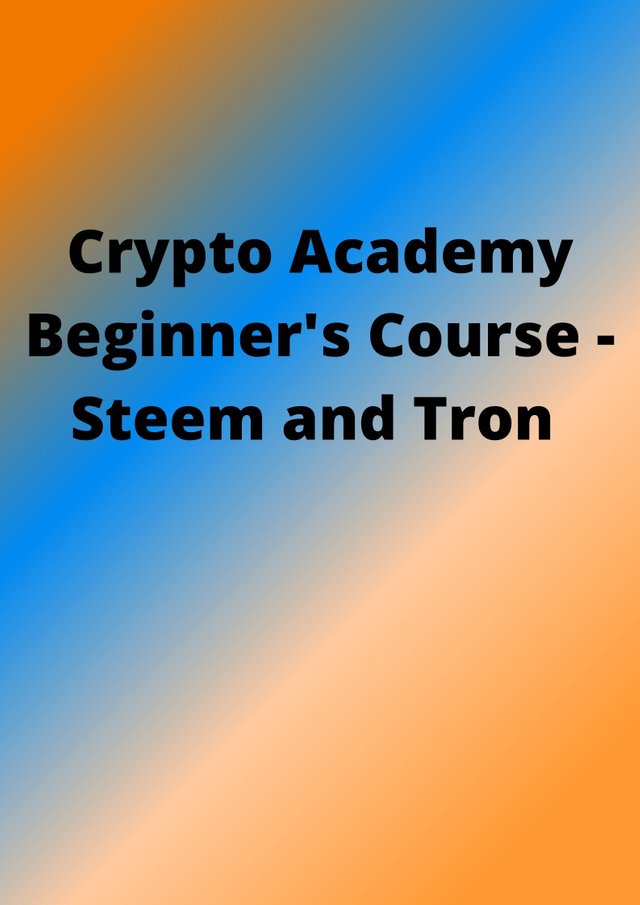 Crypto Academy Beginner's Course - Steem and Tron.jpg