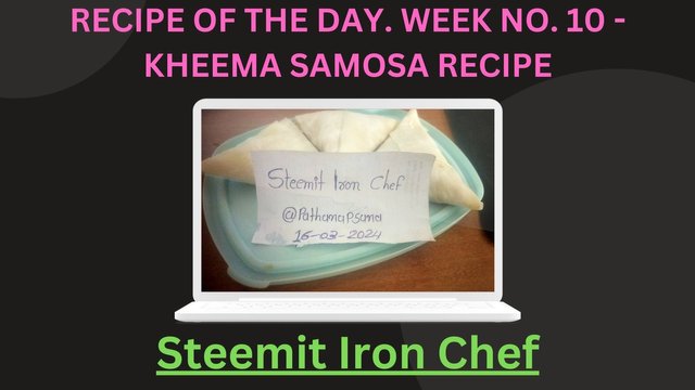 RECIPE OF THE DAY. WEEK NO. 10 -KHEEMA SAMOSA RECIPE.jpg