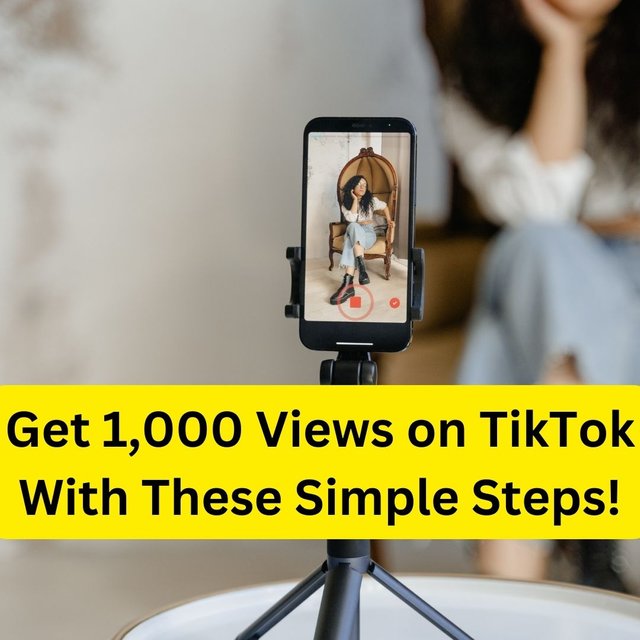 Get 1,000 Views on TikTok With These Simple Steps!.jpg