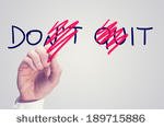 stock-photo-don-t-quit-do-it-conceptual-image-with-a-man-scrubbing-through-letters-in-the-words-don-t-quit-189715886.jpg