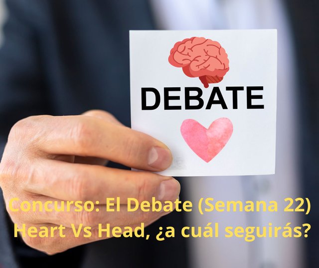 Concurso El Debate (Semana 22) Heart Vs Head, ¿a cuál seguirás.jpg