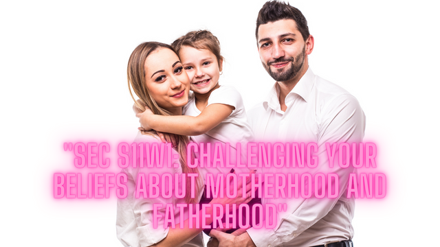 SEC S11W1 Challenging Your Beliefs about Motherhood and Fatherhood.png