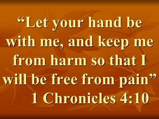 The prayer of Jabez. Let your hand be with me, and keep me from harm so that I will be free from pain.jpg