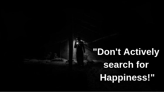 _Don't Actively search for Happiness!_.png