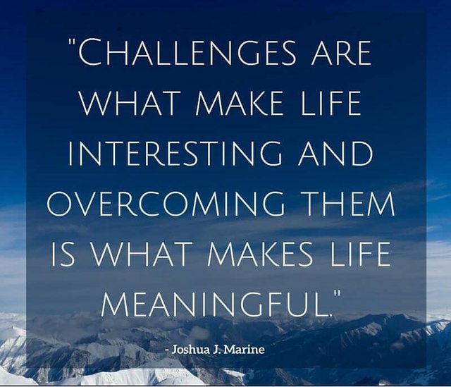 challenges are what makes life interesting.jpeg