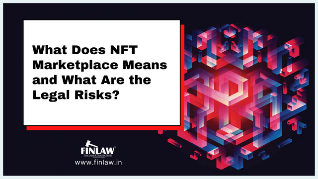 What_Does_NFT_Marketplace_Means_and_What_Are_the_Legal_Risks.png