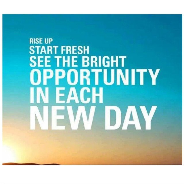 Rise-up-Start-Fresh-See-the-bright-opportunity-in-each-day.jpg