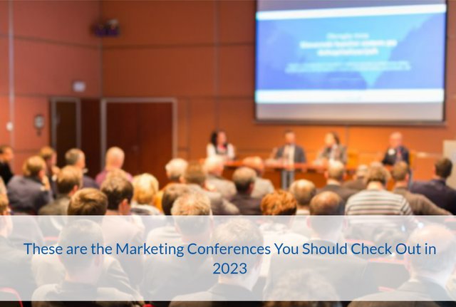 These are the Marketing Conferences You Should Check Out in 2023.jpg