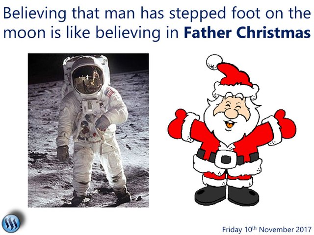 Believing in man on the moon is like believing in Father Christmas.jpg