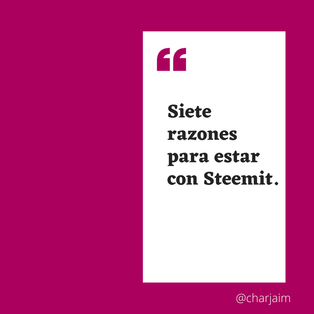 Siete razones para estar con Steemit..png