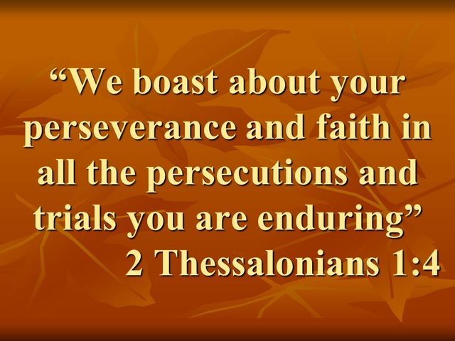 The early church. We boast about your perseverance and faith in all the persecutions and trials you are enduring.jpg