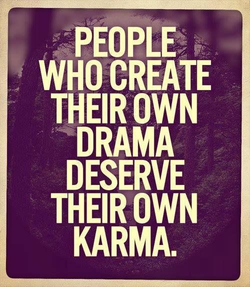 people-who-create-their-own-drama-deserve-their-won-karma-quote-1.jpg