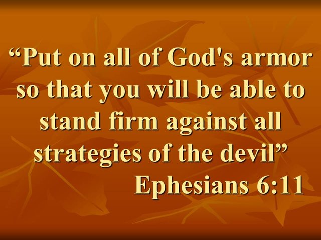 Paul & the Christian warrior. Put on all of God's armor so that you will be able to stand firm against all strategies of the devil. Ephesians 6,11.jpg