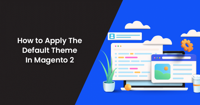 How-to-Apply-The-Default-Theme-In-Magento-2-950x500.png