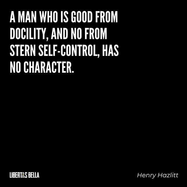 A man who is good from docility, and not from stern self-control, has no character.png