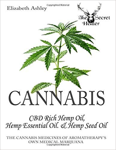 Cannabis High CBD Hemp, Hemp Essential Oil and Hemp Seed Oil The Cannabis Medicines of Aromatherapy's Own Medical Marijuana.jpg