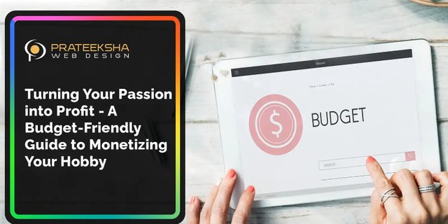 turning-your-passion-into-profit-a-budget-friendly-guide-to-monetizing-your-hobby.jpg