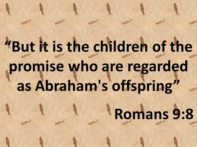 Christian studies. But it is the children of the promise who are regarded as Abraham's offspring.jpg