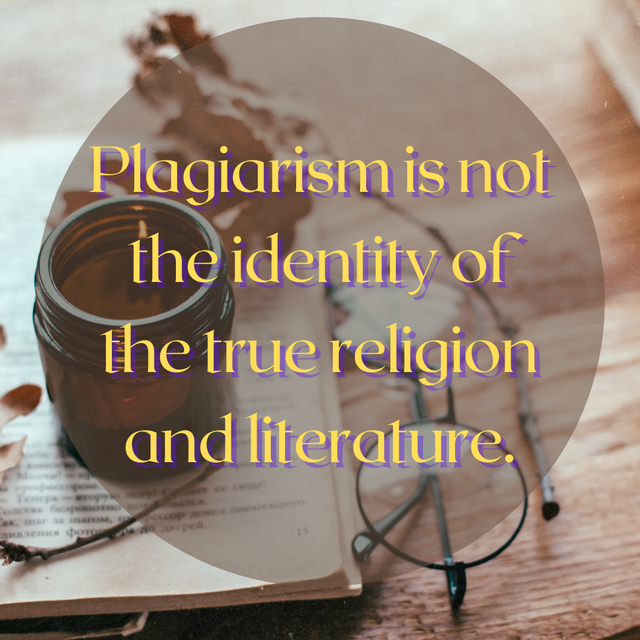 Plagiarism is not the identity of the true religion and literature..png