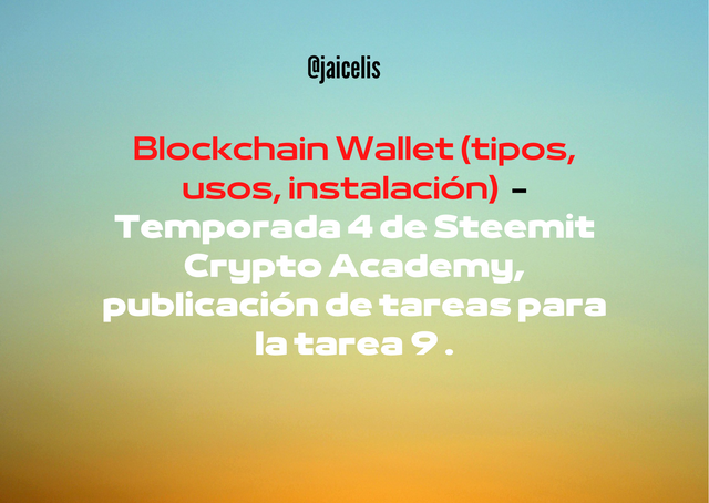 Blockchain Wallet (Tipos, usos, instalación), temporada 4 de Steemit Crypto Academy, publicación de tareas para la tarea 9 ..png