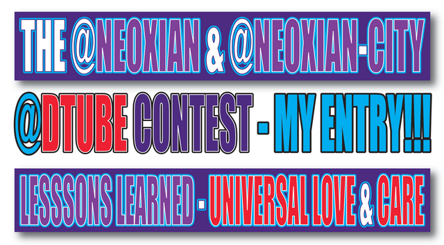 Neoxian, Neoxian-city, Dtube Contest Entry by Jeronimorubio, Lessons Learned - Universal Love & Care.png