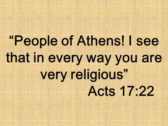 The apostle Paul at the Areopagus. People of Athens! I see that in every way you are very religious. Acts 17,22.jpg