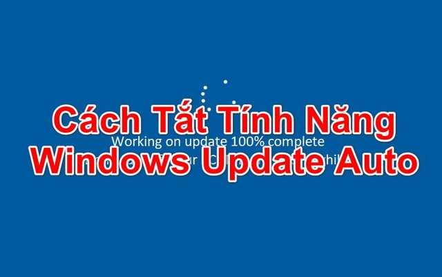 huong-dan-tat-tinh-nang-tu-dong-cap-nhat-windows-update (1).jpg