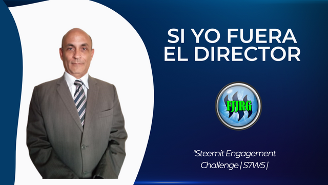 Steemit Engagement Challenge  S7W5  Si yo fuera el director (2).png