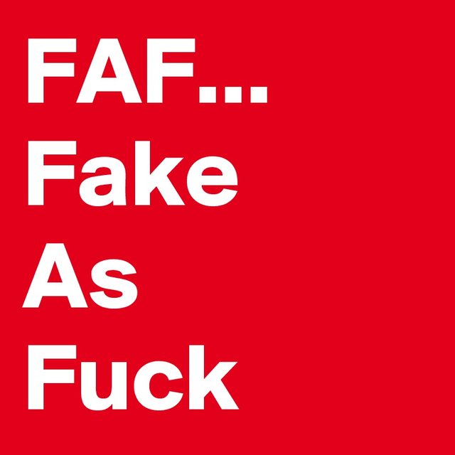 FAF-Fake-As-Fuck.jpeg