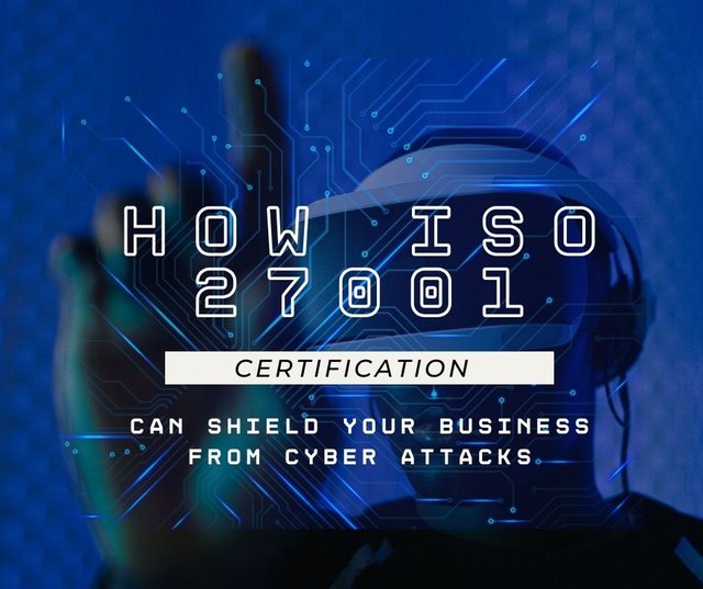 How ISO 27001 Certification Can Shield Your Business from Cyber Attacks.jpg