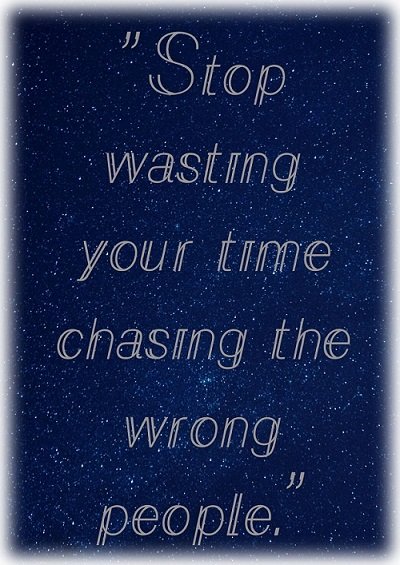 Stop wasting your time chasing the wrong people - Copy.jpeg