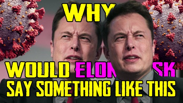 Why Would Billionaire Elon Musk Say Something Like This_.jpg