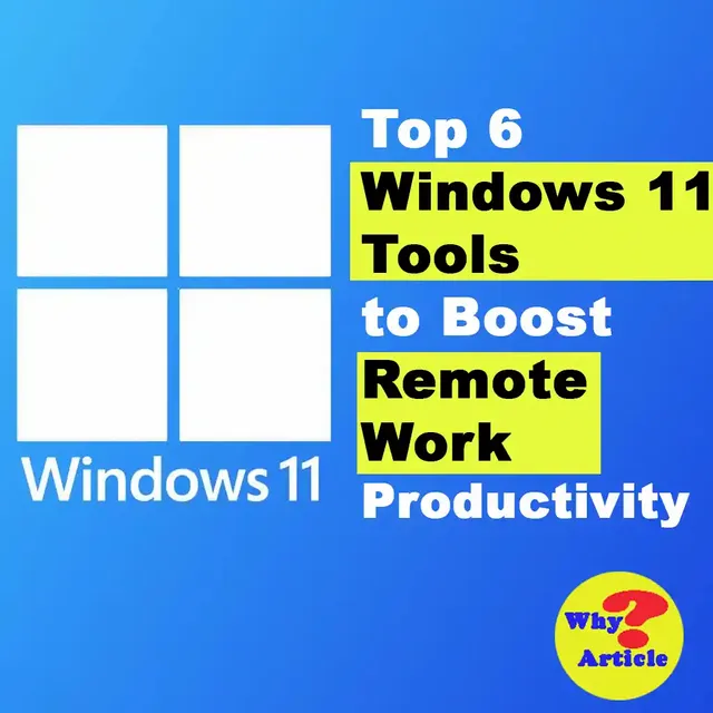 Top 6 Windows 11 Tools to Boost Remote Work Productivity.jpeg