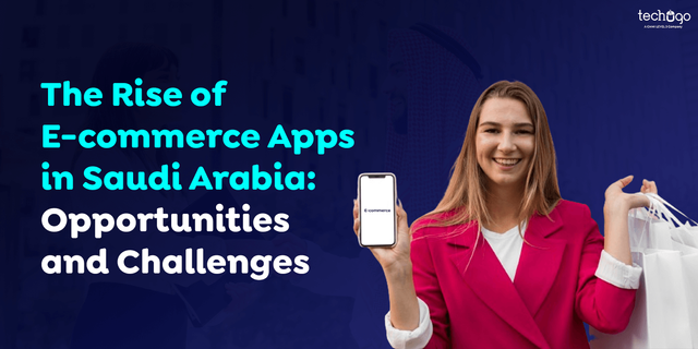 The Rise of E-commerce Apps in Saudi Arabia Opportunities and Challenges.png