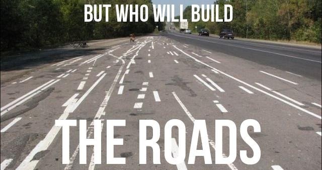 but who will build the roads.jpg