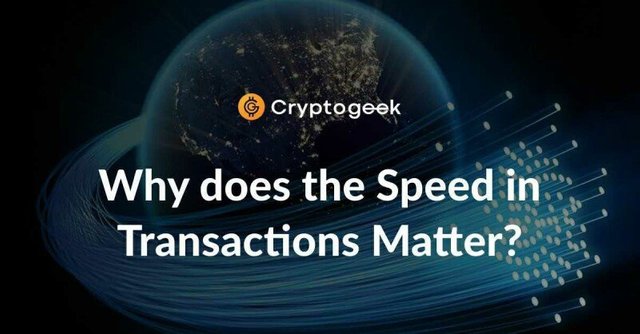 Why Does The Speed In Transactions Matter?
