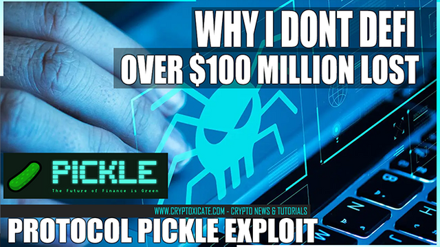Why I dont DeFi - Protocol Pickle exploit for $20 Million