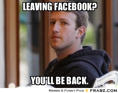 https://ct.fra.bz/ol/fz/sw/i52/5/4/24/frabz-Leaving-FaceBook-Youll-be-back-e97bbd.jpg