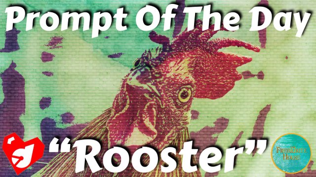 https://d1vof77qrk4l5q.cloudfront.net/img/d00k13-prompt-of-the-day-rooster-my-cocks-doodle-doo-each-morning-vldawuho-1549557997775.jpg