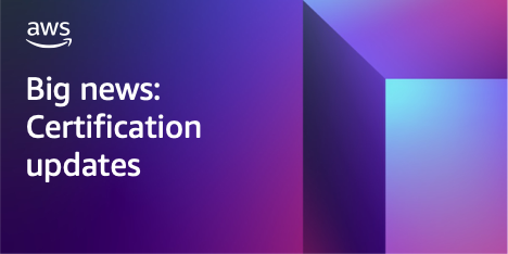 AWS Certification Updates