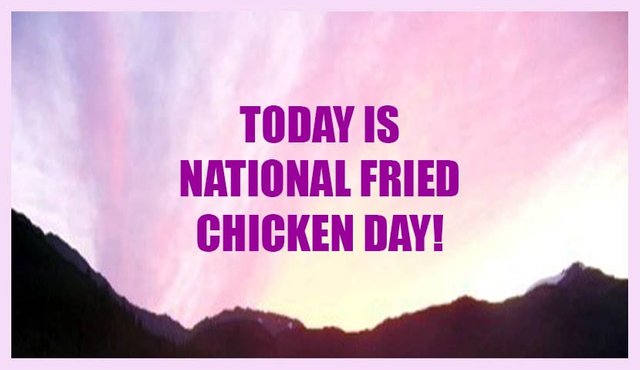 Today is National Fried Chicken Day!