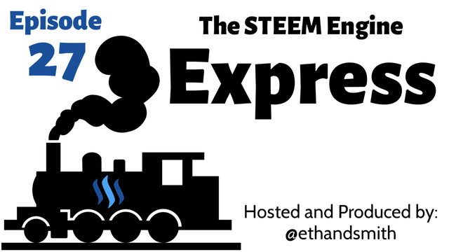 The STEEM Engine Express Episode 27