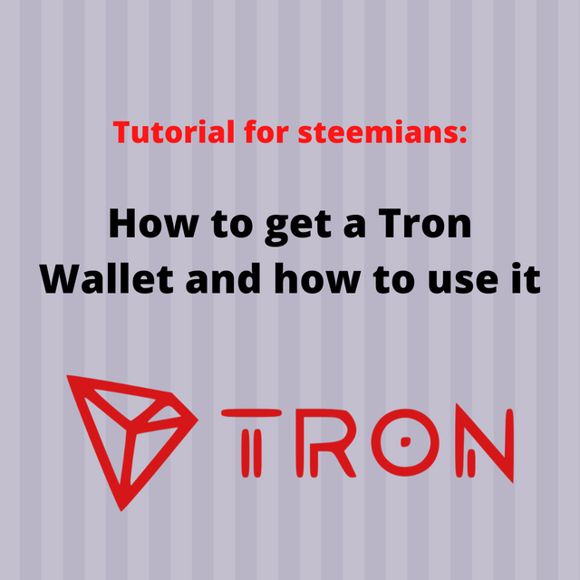Tutorial for steemians_ How to get a Tron Wallet and how to use it.png