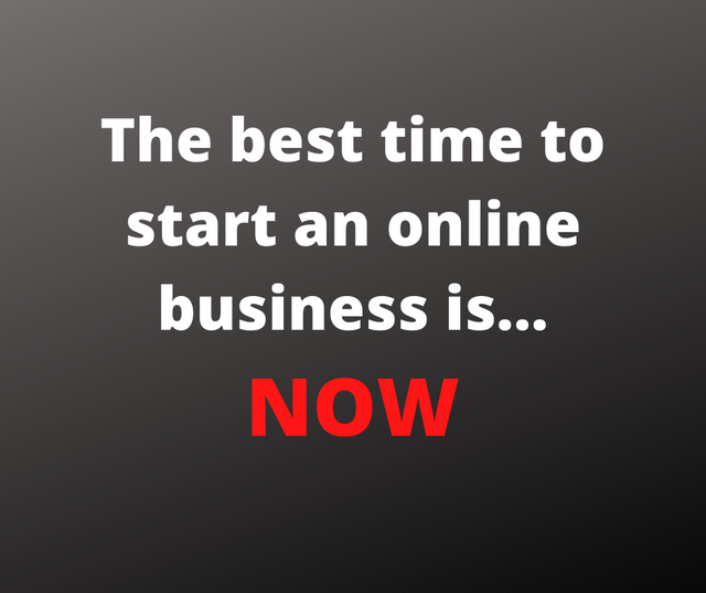 The best time to start an online business is... NOW.png