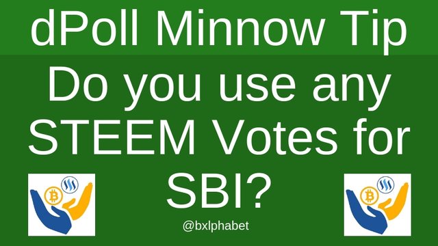 dpoll Do you use any STEEM Votes for SBI_bxlphabet.jpg