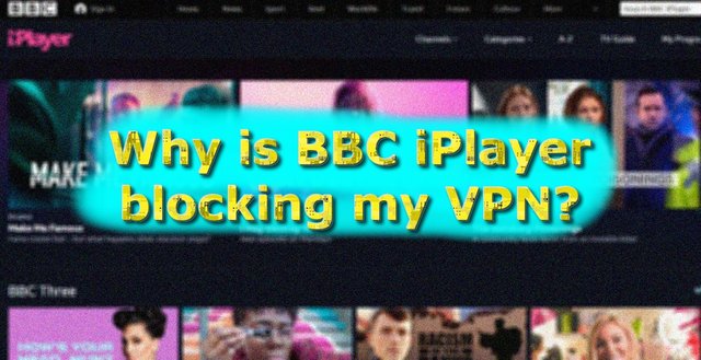 why is bbc iplayer blocking my vpn.jpg